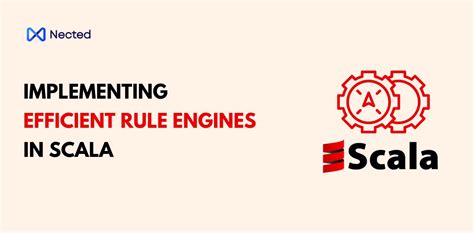 Scala Rule Engine: Lightweight and Scalable Solutions | Nected Blogs