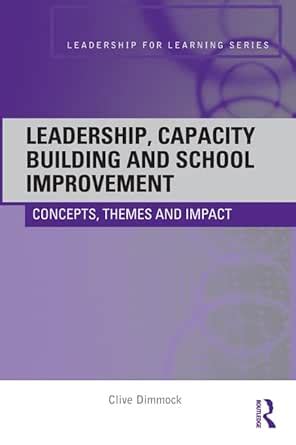 Leadership, Capacity Building and School Improvement: Concepts, themes ...