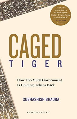 Caged Tiger: How Too Much Government Is Holding Indians Back eBook ...