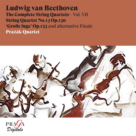 Ludwig van Beethoven: String Quartet No. 13 Op. 130 with 'Große Fuge' Op. 133 | Prazak Quartet
