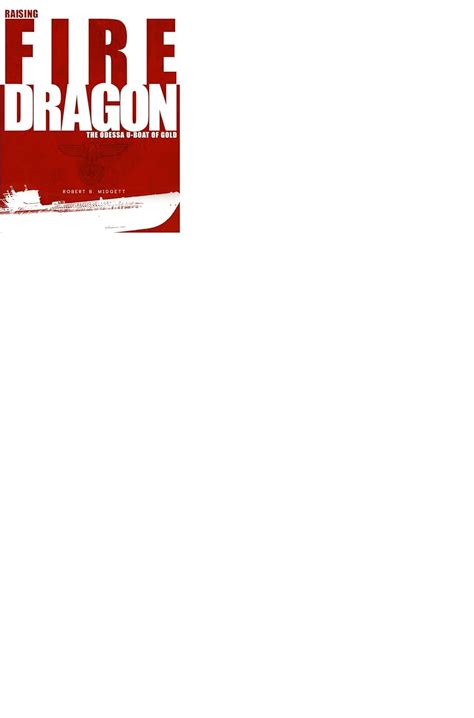 Fire Dragon: The Odessa U-boat of Gold eBook : Midgett, Robert: Amazon ...
