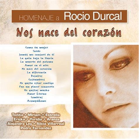 Homenaje a Rocio Durcal: Nos Nace Del Corazon: Various Artists: Amazon ...