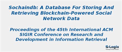 Database for Storing and Retrieving Blockchain-Powered Social | S-Logix