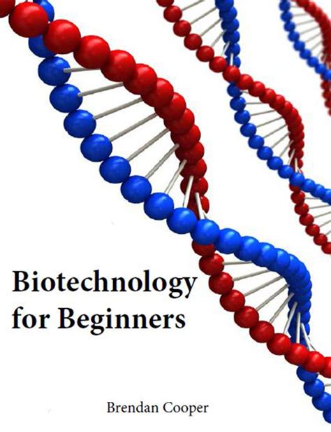 Biotechnology for Beginners eBook : Cooper, Brendan: Amazon.in: Kindle ...