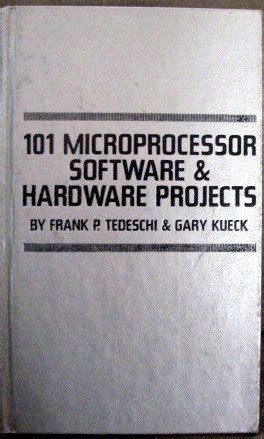 101 microprocessor software and hardware projects : P Frank Tedeschi ...