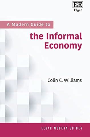 Buy A Modern Guide to the Informal Economy (The Elgar Modern Guides ...