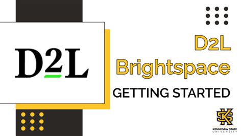 Getting Started with D2L Brightspace - Kennesaw State University