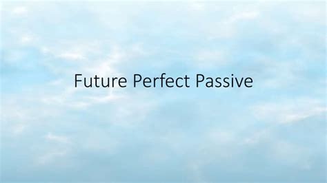 Future Perfect Passive Examples 的图像结果