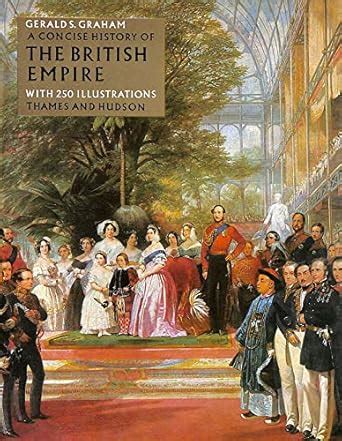 Concise History of the British Empire : Graham, Gerald S.: Amazon.in: Books