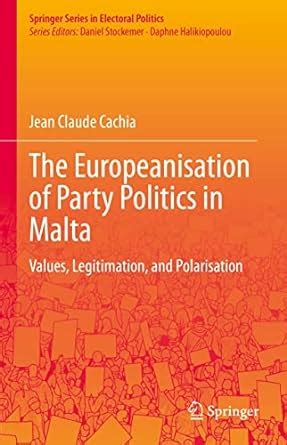 The Europeanisation of Party Politics in Malta: Values, Legitimation ...