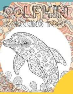 Dolphin - Coloring Book: Buy Dolphin - Coloring Book by Shannon Chaya ...