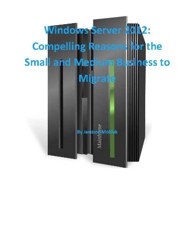Windows Server 2012: Compelling Reasons for the Small and Medium ...