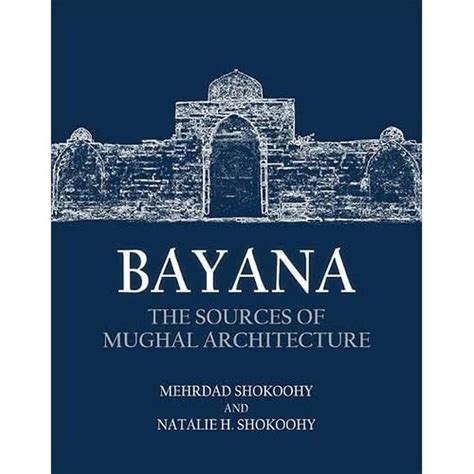 Buy Bayana: The Sources of Mughal Architecture Book Online at Low ...