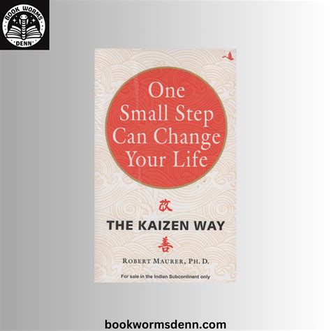 One Small Step Can Change Your Life BY Robert Maurer – Bookwormsdenn