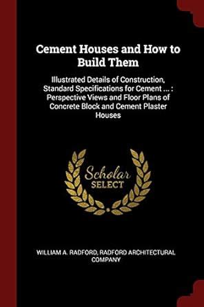 Buy Cement Houses and How to Build Them: Illustrated Details of ...