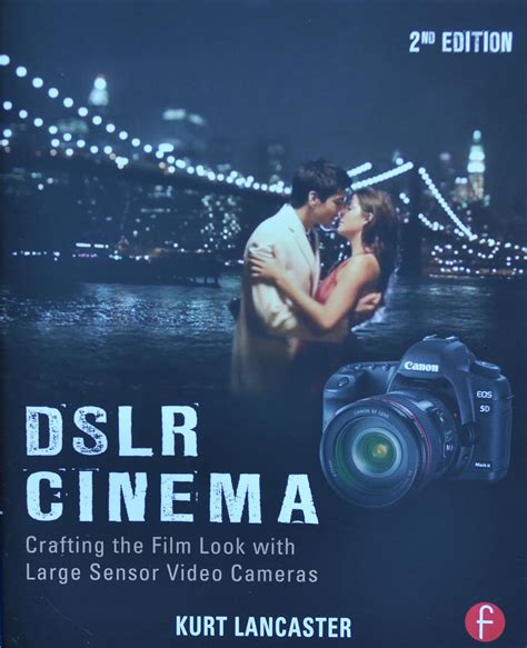 Buy DSLR Cinema: Crafting the Film Look with Large Sensor Video Book ...