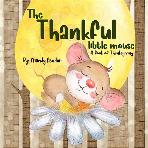 The Thankful Little Mouse: A Book of Thanksgiving by Mandy Fender | Goodreads