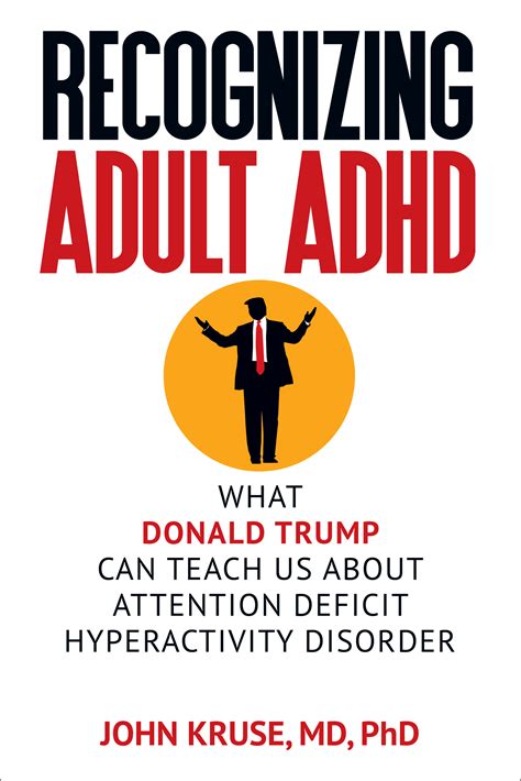 Recognizing Adult ADHD: What Donald Trump Can Teach Us About Attention ...