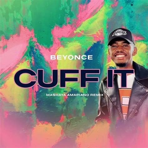 Beyonce – Cuff It (Mashaya Amapiano Remix) (Mp3 Download)