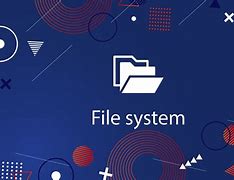 Image result for Filesystems
