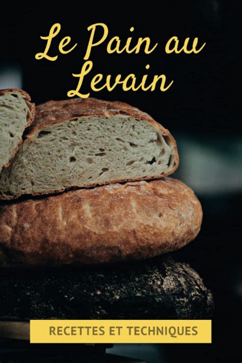 Buy Apprendre à faire du levain naturel Apprendre à faire son pain au ...