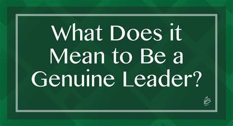What Does it Mean to Be a Genuine Leader? | It's meant to be, Meant to ...