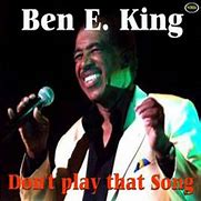 Image result for Don't Play That Song Again Bennie King