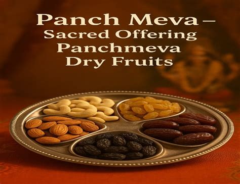 Panch Meva Dry Fruits: Ritual, Health & Significance in Indian Religion