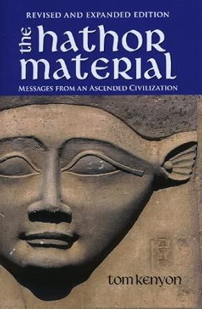 The Hathor Material: Messages From an Ascended Civilization / Revised ...