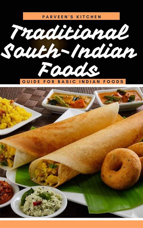 Traditional South-Indian Foods: Guide for Basic Indian Foods eBook ...
