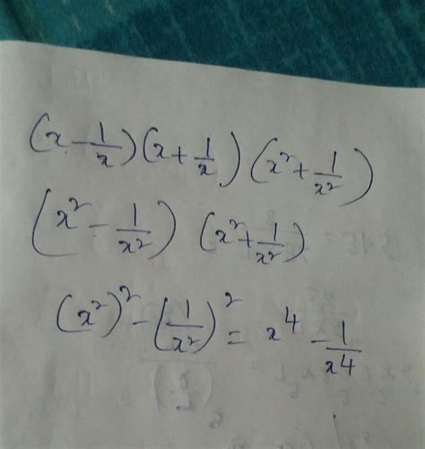 [tex](x - \frac{1}{x} )(x + \frac{1}{x} )(x {}^{2} + \frac{1}{x {?}^{2 ...