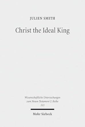 Buy Christ the Ideal King: Cultural Context, Rhetorical Strategy, and ...