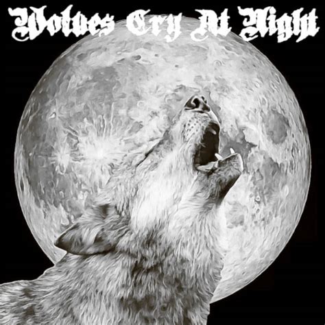 Image result for Wolves Cry Lyrics