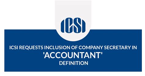 ICSI Requests Inclusion of Company Secretary in 'Accountant' Definition