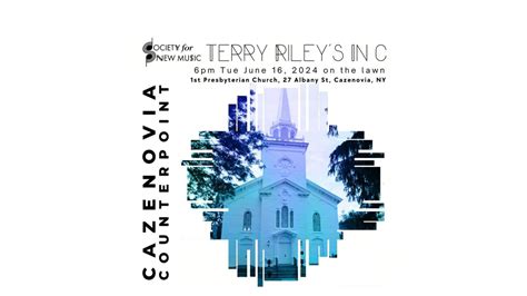 Cazenovia Counterpoint: Terry Rileys "In C" 60th Anniversary - Free ...
