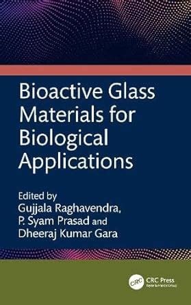 Bioactive Glass Materials for Biological Applications : Raghavendra ...