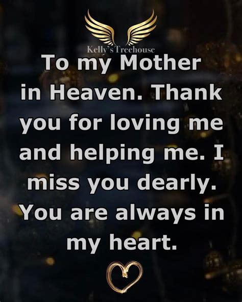 To My Mother In Heaven. Thank You For Loving Me And Helping Me. I Miss ...