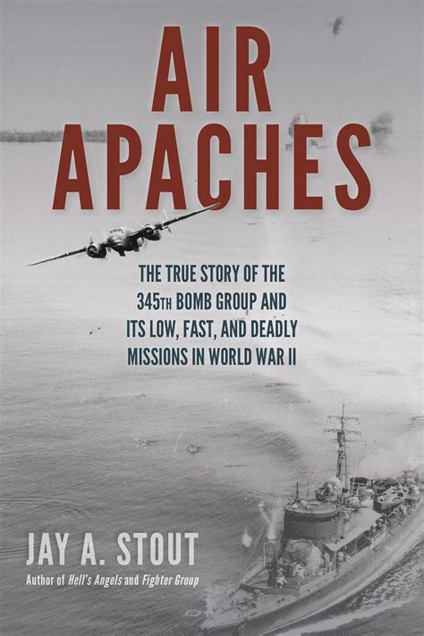 Buy Air Apaches: The True Story of the 345th Bomb Group and its Low ...