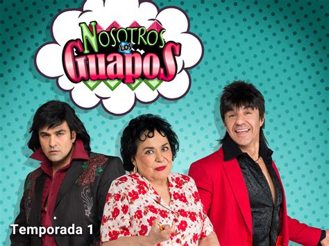 Prime Video: Nosotros Los Guapos season-1