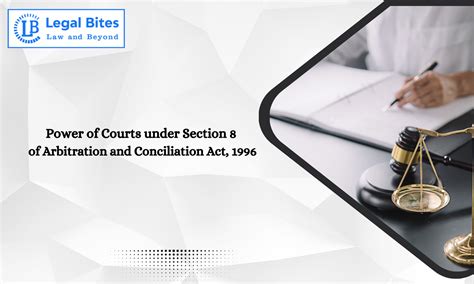 Power of Courts under Section 8 | Arbitration and Conciliation Act, 1996