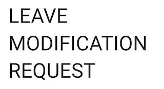LEAVE MODIFICATION REQUEST Google Form | TLMWEB