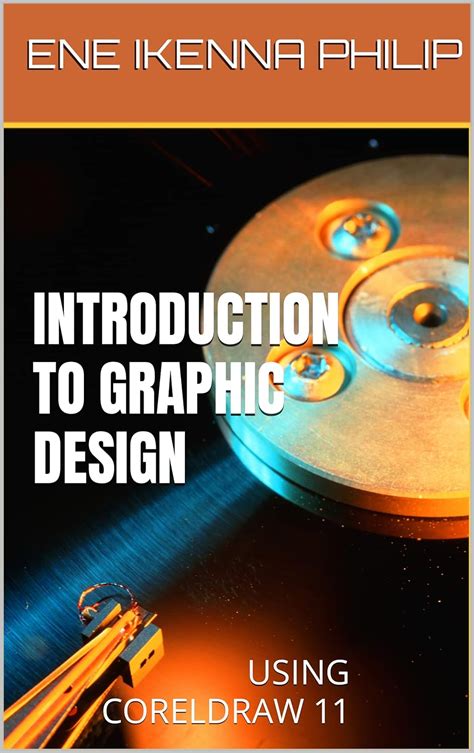INTRODUCTION TO GRAPHIC DESIGN: USING CORELDRAW 11 eBook : PHILIP, ENE ...