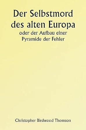 Old Europe's Suicide Or The Building of a Pyramid of Errors : Thomson ...