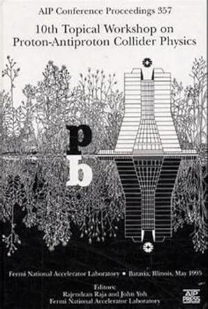 10th Topical Workshop on Proton-Antiproton Collider Physics ...