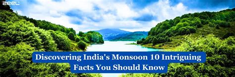 Discovering India's Monsoon 10 Intriguing Facts You Should Know