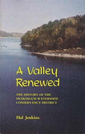 Buy Valley Renewed: History of the Muskingum Watershed Conservancy ...