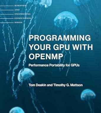 Programming Your GPU with OpenMP: Performance Portability for GPUs ...