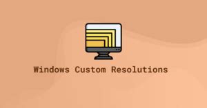 Add Custom Display Resolutions Windows 1.0 的图像结果