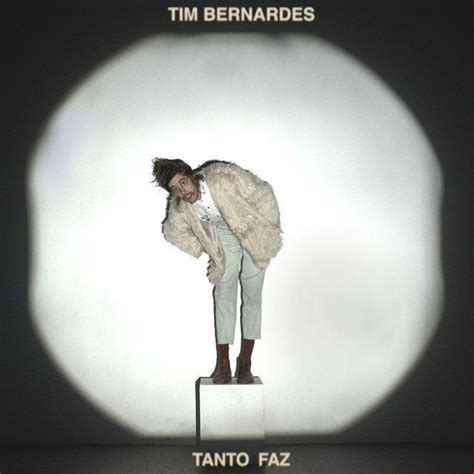 Tanto Faz | Single de Tim Bernardes - LETRAS.COM