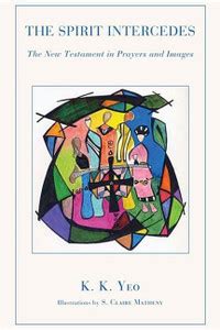 The Spirit Intercedes: Buy The Spirit Intercedes by Yeo K K at Low ...